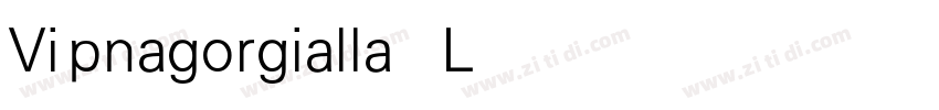 Vipnagorgialla Light字体转换